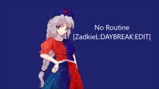 【EUROBEAT】No Routine[ZadkieL:DAYBREAK:EDIT]【A-One】