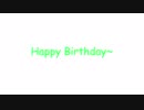 【MMD】Happy Birthday！