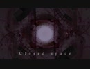 [オリジナル] Closed space