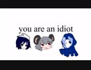 you are an idiot☆