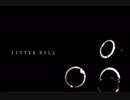 初投稿！【Eternal Dreamer】Jitter Doll【歌ってみた】