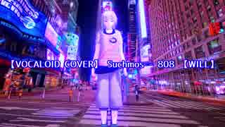 【VOCALOID COVER】 Suchmos - 808 【WILL】