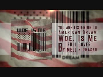 Woe, Is Me - American Dream Full Cover by MELL × ふぇいざー