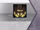 【Arcaea】 Halcyon【FTR】