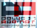 【#夏のハードミニマル祭】polygon prompt - floating lava【オリジナル】