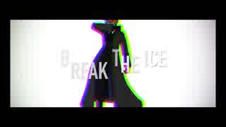 【MMD銀魂】沖田総悟でBreak The Ice