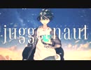ジャガーノート 歌ってみた【ゆた】