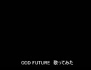 ODD FUTURE　歌ってみた【ASSHS】