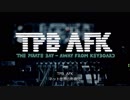 ドキュメンタリー映画　TPB AFK～ネット世界の外側で～