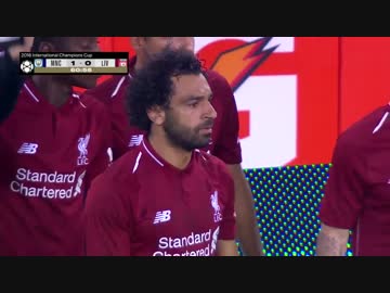 サラー今季初出場 ≪ICC2018≫ マンチェスター・シティ vs リヴァプール （2018年7月25日）