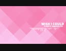 Wish I Could / PLAMA ft.鏡音レン