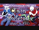 【UNDERTALE】Twin Skeleton's (Hotel In NYC)【手描き】