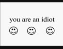 Stupid Bitch You Are An Idiot