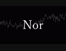 【鏡音リン】Nor【オリジナル！】