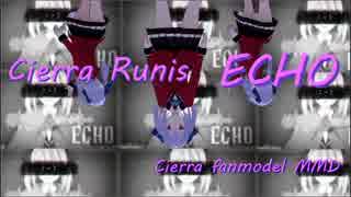 Cierra fanmodel MMD 【ECHO】 Cierra Runis