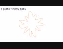 I got to find my baby【60sアレンジウナ】