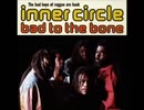 Inner Circle / bad to the bone