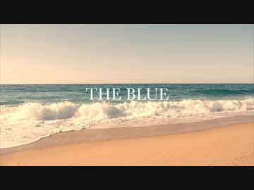 THE BLUE / 唯 ft.初音ミク