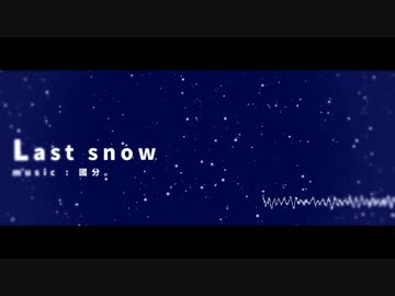 Last snow / original