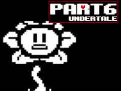 【Undertale】このてでけしていく、モンスターのせかい【実況】 part6