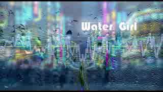 【オリジナル曲】 Water Girl / Ze;roP【EvolutionTunes】