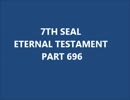 7TH SEAL PART 696