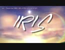 【ニコカラ】Iris〈Torero×MIKU,RIN,GUMI,LUKA & DJ LEN〉【off_v】