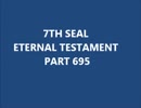 7TH SEAL PART 695