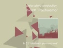 【XFD】polar pluto production "fracturama" & "metrospect"