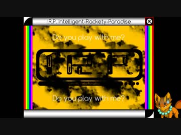 幻想と狂気の世界を実況プレイ後編【I.R.P Intelligent-Rackety-Paradise】／隠しエンディング有り
