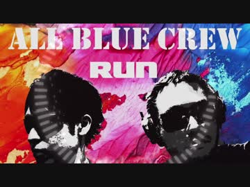 【All Blue Crew】Run【EDM,Trance,Rock】