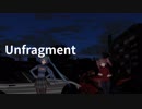 ＜Unfragment:二人の道はつながってる＞【MMD杯ZERO参加動画】【18夏MMDふぇすと本祭】【ありがとう！MMD祭夏】
