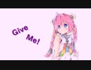 【Rana33879】Give Me!【オリジナル】