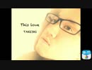 This Love/TAKESHI