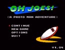 11も出るそうなのでOH JOES! (A PROTO MAN ADVENTURE)を実況したかった。　その1