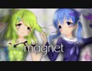 magnet 森中花咲×勇気ちひろ【歌ってみた】