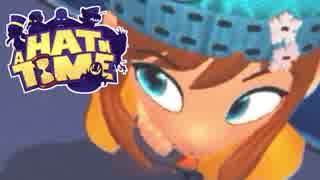 【有志訳】ハットキッドちゃんのキュートな仕草に心奪われる実況プレイ【A Hat in Time】 #7