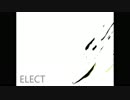 【原曲キーにしてみた】ELECT 歌ってみた【EVO+】