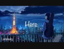 【初音ミク】Here【オリジナル曲】