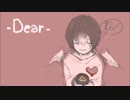 [SYSshin] Dear - ディア を歌ってみた。