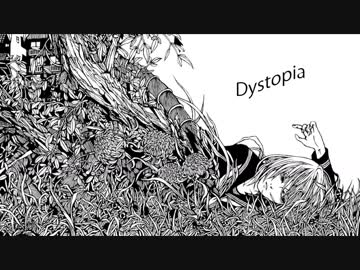 【NNI/歌モノ】Dystopia - caponyan【オリジナル曲】