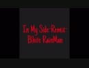 In My Side-Remix-/Blhite RainMan