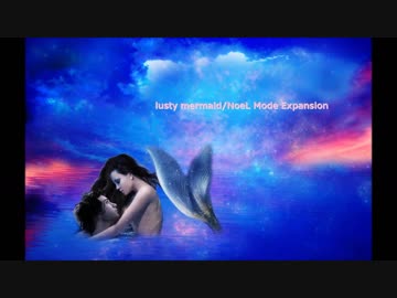 【英語で歌ってみた】lusty mermaid/NoeL Mode Expansion【オリジナル】