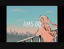 【初音ミク】AM5:00【オリジナル曲】
