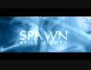 SpawN - Still Mighty