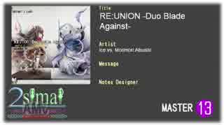 【maimai創作譜面】RE:UNION -Duo Blade Against-