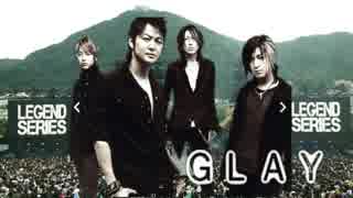 《ﾒﾄﾞﾚｰ》GLAY/LEGED SERIS《歌詞あり》