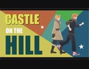 【APヘタリアMMD】ほくべーでCastle On The Hill