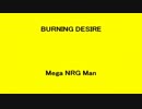 BURNING DESIRE - Mega NRG Man