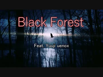 Black Forest Feat.Yuuji Uenox